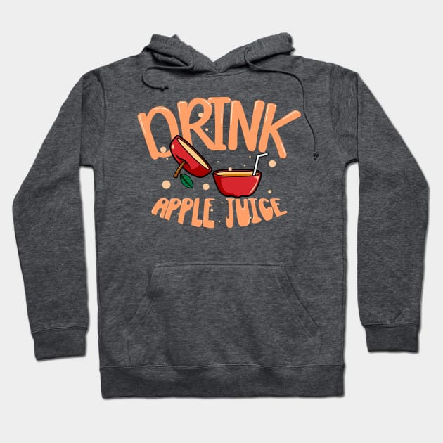 Drink Apple Juice Hoodie by AllanDolloso16